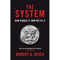 Das System: Wer hat es manipuliert,- Wie wir es reparieren - Taschenbuch / Softback NEU Reich, Robe