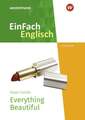 Everything Beautiful. EinFach Englisch New Edition Textausgaben