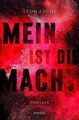 Mein ist die Macht: Thriller Thriller Sachs, Leon: