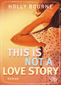 This is not a love story: Roman Holly Bourne