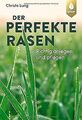 Der perfekte Rasen: Richtig anlegen und pflegen von Lung... | Buch | Zustand gut