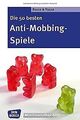 Die 50 besten Anti-Mobbing-Spiele (Don Bosco MiniSpielot... | Buch | Zustand gut