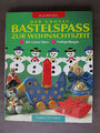 Der grosse Bastelspass zur Weihnachtszeit: Mit neuen Ideen, Julia Michels I Buch