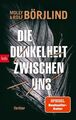 Die Dunkelheit zwischen uns: Thriller Börjlind, Molly, Rolf Börjlind u 1389385-2