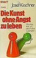 Die Kunst, ohne Angst zu leben von Kirschner, Josef | Buch | Zustand gut