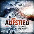 Der Aufstieg - In eisiger Höhe wartet der Tod | 2 CDs | Amy McCulloch | Deutsch