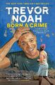 Born A Crime - Trevor Noah [Paperback]