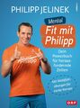 Mental fit mit Philipp | Philipp Jelinek | Taschenbuch | 160 S. | Deutsch | 2023