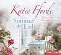 Sommer der Liebe: Gekürzte Lesung Katie Fforde. Gelesen von Carina Sandhaus. Aus