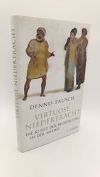 Pausch Virtuose Niedertracht Die Kunst der Beleidigung in der Antike / Dennis..