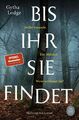 Bis ihr sie findet | Gytha Lodge | Taschenbuch | 398 S. | Deutsch | 2020