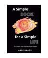 A Simple Book for a Simple Life: An Oracle from the Himalayan Sages (Art Book), 