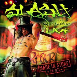 Slash / Made In Stoke 24/7/11 (Intl.)