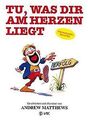 Tu, was dir am Herzen liegt von Matthews, Andrew | Buch | Zustand akzeptabel