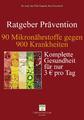 90 Mikronährstoffe gegen 900 Krankheiten ~ Jan-Dirk Fauteck ~  9783936137736