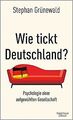 Wie tickt Deutschland?: Psychologie einer aufgewühl... | Buch | Zustand sehr gut