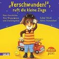 "Verschwunden!", ruft die kleine Ziege - "Gefunden!", ru... | Buch | Zustand gut