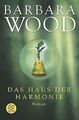 Das Haus der Harmonie von Barbara Wood | Buch | Zustand sehr gut