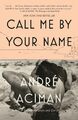 André Aciman | Call Me by Your Name | Taschenbuch | Englisch (2008) | A Novel