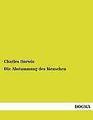 Die Abstammung des Menschen | Buch | 9783954541768