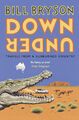 Down Under | Travels in a Sunburned Country | Bill Bryson | Englisch | Buch