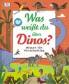 Was weißt du über Dinos? Wissen für Vorschulkids. Erstes großes Dino-Sachbuch