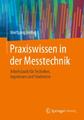 Praxiswissen in der Messtechnik Arbeitsbuch für Techniker, Ingenieure und S 5793