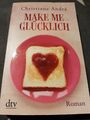 Make me glücklich: Roman André, Christiane|Buch|