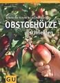 Obstgehölze schneiden: Schritt für Schritt zu reich... | Buch | Zustand sehr gut