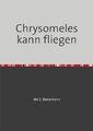 Chrysomeles kann fliegen Mein Leben. DE Aki E. Benemann Taschenbuch Deutsch