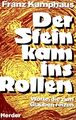 Der Stein kam ins Rollen: Worte die zum Glauben reizen. Kamphaus, Franz: