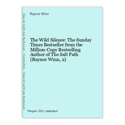 The Wild Silence: The Sunday Times Bestseller from the Million-Copy Bestselling 