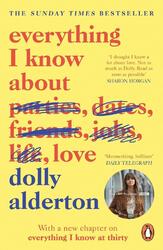 Everything I Know About Love | Dolly Alderton | 2019 | englisch