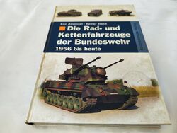 Aus einer Auflösung: Die Rad- und Kettenfahrzeuge der Bundeswehr 1956 bis heute