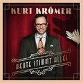 Krömer,Kurt - Heute Stimmt Alles [Audio CD]