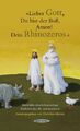 &quot;Lieber Gott, Du bist der Boss, Amen! Dein Rhinozeros.&quot;: Komische deut