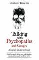 Talking With Psychopaths and Savages - A jo by Berry-Dee, Christopher 1786061228