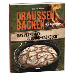 PETROMAX Draussen Backen - Das Petromax Outdoor Backbuch Grillen Camping BBQ 