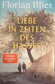 Liebe in Zeiten des Hasses Florian Illies Gebundenes Buch