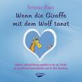 Wenn die Giraffe mit dem Wolf tanzt. Audio-CD Serena Rust Audio-CD 60 Min. 2007