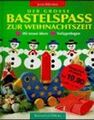 Der grosse Bastelspass zur Weihnachtszeit. Mit neuen Ideen. Vorlagenbogen