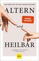 Altern wird heilbar | Jung bleiben mit der Kraft der drei Zellkompetenzen | Buch