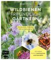 Wildbienenfreundlich gärtnern für Balkon, Terrasse und kleine Gärten, Bärbe ...