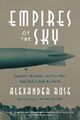 Alexander Rose Empires of the Sky (Taschenbuch)