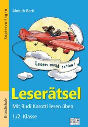 Leserätsel 1./2. Klasse Almuth Bartl