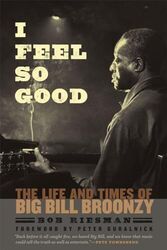 I Feel So Good: The Life and Times ..., Guralnick, Pete