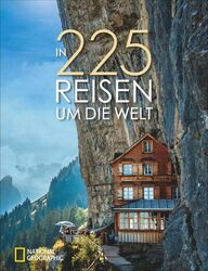 In 225 Reisen um die Welt - Bildband National Geographic von Barbara Rusch