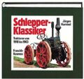 Schlepper-Klassiker. Traktoren von 1918-1963