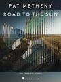 Pat Metheny | Pat Metheny - Road to the Sun: The Complete Scores | Taschenbuch