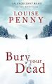 Bury Your Dead (Chief Inspector Gamache Book 6) by Louise Penny 0751544442